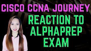 Cisco CCNA Journey - AlphaPrep Exam Reaction! Is It Worth It?!