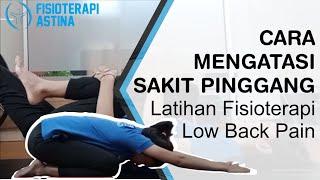 CARA MENGATASI SAKIT PINGGANG | Latihan Fisioterapi Low Back Pain | Mengobati Nyeri Pinggang