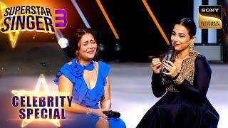 Neha Kakkar की मीठी आवाज़ की Fan है Vidya Balan | Superstar Singer 3 | Celebrity Special