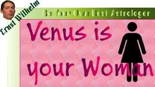 Venus is your Woman in Astrology