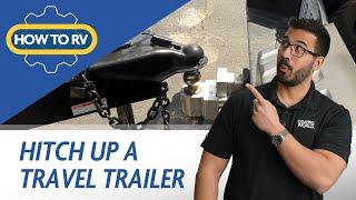 How To Hitch Up a Travel Trailer | How to RV