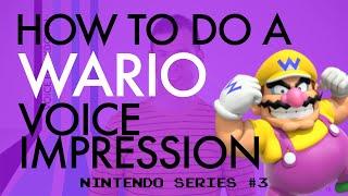 “How To Do A Wario Voice Impression” - Voice Breakdown Ep. 15 - Nintendo Series 3