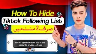 How to hide tiktok following list 2024 | Tiktok following list kaise hide kare |