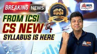 BIG BREAKING | ICSI | CS New Syllabus is Here | MEPL - Mohit Agarwal