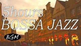 5HOURS Relaxing Cafe Music,Bossa Nova & Jazz,Instrumental Background for Work, Study!