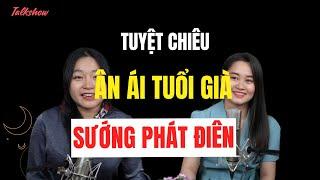 Tuyệt Chiêu ÂN ÁI TUỔI GIÀ Sướng Phát Điên | Thanh Nga Official