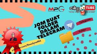 #CikgooTube | Tutorial #5| Jom Cipta Folder dalam Telegram.Cepat,senang dan Mudah.