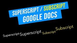 How to Write Subscript and Superscript in Google Docs
