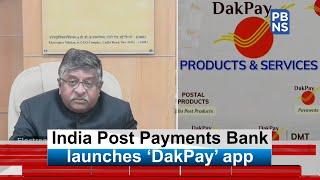 India Post Payments Bank launches 'DakPay' app