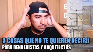 5 COSAS QUE NO TE DICEN SI ERES ARQUITECTO RENDERISTA