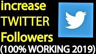 HOW TO GET MORE TWITTER FOLLOWERS | Increase twitter followers 2019