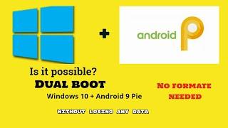 How to dual boot windows 10 + Android 9 Pie on Windows Pc.