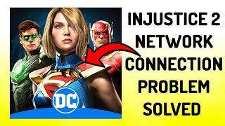 How To Solve Injustice 2 App Network Connection(No Internet) Problem|| Rsha26 Solutions