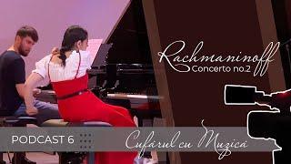 Cufarul cu Muzica | Podcast 6 |  Rachmaninoff