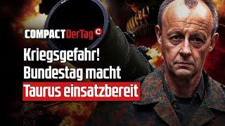 Kriegsgefahr! Bundestag macht Taurus einsatzbereit 