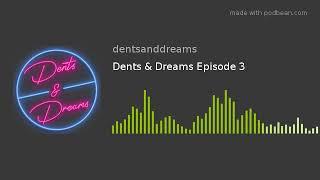 Vince D'Alessandro | Dents & Dreams | Episode 3