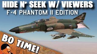 Hide n' Seek W/ Viewers! F-4 Phantom II Edition