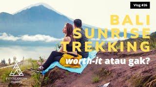 BALI SUNRISE TREKKING DI GUNUNG BATUR WORTH ATAU TIDAK? - Bali Honeymoon Ep 01 #petualangandarian