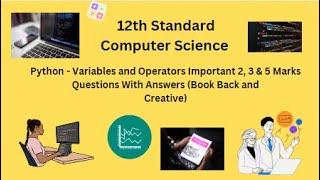 TN 12th Computer Science Python   Variables and Operators Important 2, 3 & 5 Marks Questions Answers