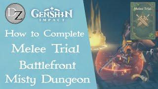 Genshin Impact - How to Complete Melee Trial | Battlefront: Misty Dungeon Event
