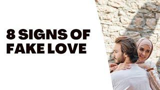 8 Signs Of Fake Love