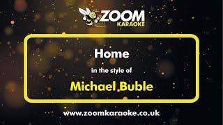 Michael Buble - Home - Karaoke Version from Zoom Karaoke