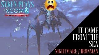 (01) Syken Plays:  IT CAME FROM THE SEA,  XCOM2 Legacy Ops (Nightmare / Ironman, Blind, Gold Medal)