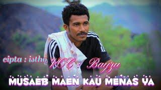 lagu Dawan terbaru 2023 musaeb maen kau menas ia lof au loije tala au maet, VOC: BAYZU