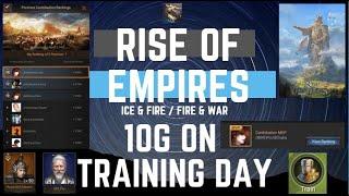 10G on Training Day - Rise Of Empires Ice & Fire