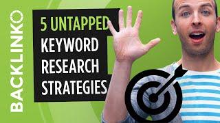 Keyword Research: 5 Untapped Strategies