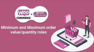 Min/Max Quantity for Woocommerce | Set Minimum order value and Maximum Order Quantities Plugin