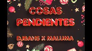 COSAS PENDIENTES - ( REMIX ) -  Dj Bans X @Maluma_Official