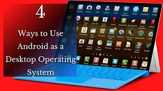 4 Way to Use Android As Operation System