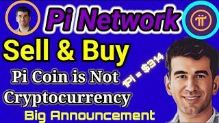 Big Announcement  Pi Network New Update ll Pi Coin Sell & Buy Start  1Pi = $314 #crypto #bitcoin