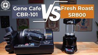 SR800 vs CBR101! | Fresh Roast & Gene Cafe Compared