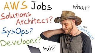 AWS Architect, SysOps, or Developer - Which job is right for me?