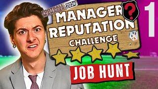 Manager Rep Challenge FM24 | UNEMPLOYED | Part 1 | JOB HUNTING! | Football Manager 2024