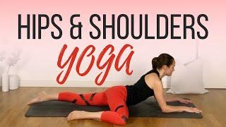 Yoga for Hips and Shoulders - 20-minute intermediate flow to leave you feeling good!