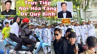 Trực Tiếp: Bà Con Đến Tiễn Đưa Diễn Viên Quý Bình Đến Đài Hỏa Táng Tháp Long Thọ Củ Chi