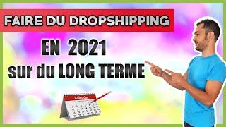 FAIRE DU DROPSHIPPING EN 2021 - REUSSIR SUR DU LONG TERME