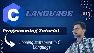 [HINDI]  C Programming Tutorial for Beginners - Looping statement (Loops)  in C (Learn C in Hindi)