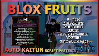 BLOX FRUITS Script Pastebin 2024 AUTO FARM | AUTO KAITUN LVL 1 – 2550 (NOT VISUAL)