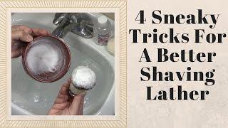 4 Shortcuts To A Better Shave Lather