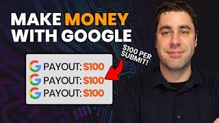 How To Make Money With Google As A Beginner For FREE In 2024! ($100 Per Submit)