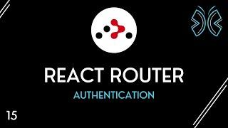 React Router Tutorial - 15 - Authentication and Protected Routes