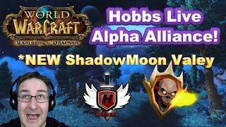 WoD Alpha Alliance Live with Hobbs ~ Warlords of Draenor Wow