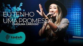 Carolina Cardoso | Eu Tenho uma Promessa [Cover Kailane Frauches]