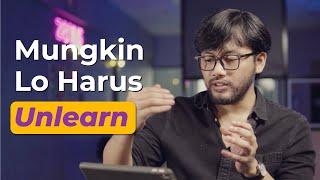 Learn & Unlearn : Mungkin Lo Harus Unlearn? | Zenius Learning Eps.09