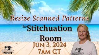 Resizing Scanned Patterns for Embroidery Designs, the Stitchuation Room, 3 Jun 24