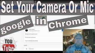 How To Set Up Your Camera Or Microphone in Google Chrome For Hangouts or Live Streaming